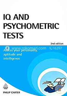 IQ and Psychometric Tests: Assess Your Personality Aptitude and Intelligence