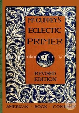 McGuffey's Eclectic Primer (McGuffey Readers)