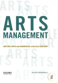 Arts Management: Uniting Arts and Audiences in the 21st Century