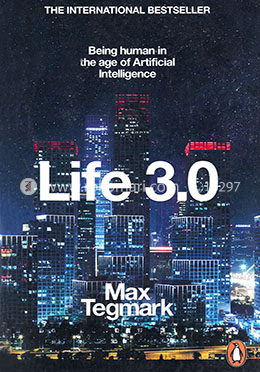 Life 3.0 - The International Bestseller