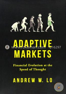 Adaptive Markets: Financial Evolution at the Speed of Thought