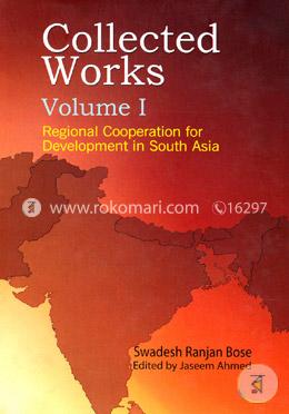 Collected Works: Regional Cooperation for Development in South Asia (Volume I)