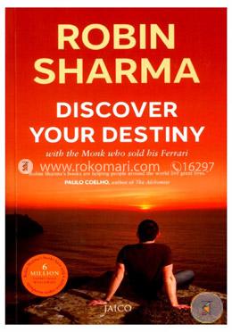 Discover Your Destiny : With The Monk who Sold his Ferrari