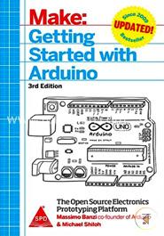 Getting Started with Arduino: The Open Source