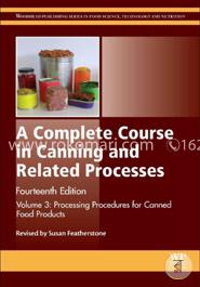 A Complete Course in Canning and Related Processes: Volume 3 Processing Procedures for Canned Food Products (Woodhead Publishing Series in Food Science, Technology and Nutrition)