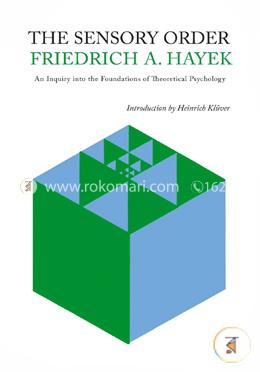 The Sensory Order: An Inquiry Into the Foundations of Theoretical Psychology