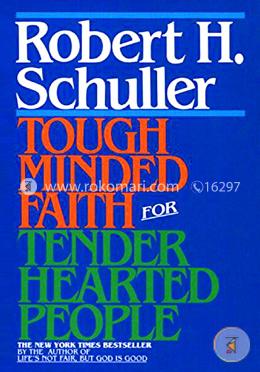 Tough-Minded Faith for Tender-Hearted People