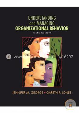 Understanding and Managing Organizational Behavior