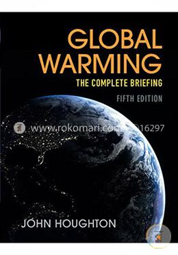 Global Warming: The Complete Briefing