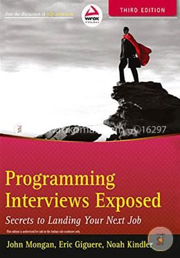Programming Interviews Exposed: Secrets to Landing Your Next Job