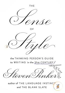 The Sense of Style: The Thinking Person's Guide to Writing in the 21st Century