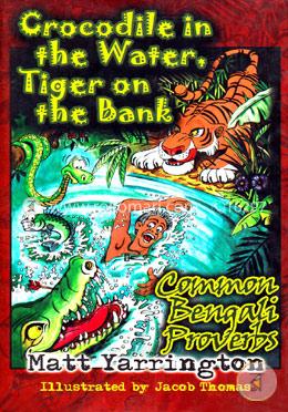 Crocodile in the Water, Tiger on the Bank: Common Bengali Proverbs