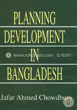 Planning Development in Bangladesh