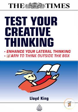 Test Your Creative Thinking: Enhance Your Lateral Thinking - Learn to Think Outside the Box
