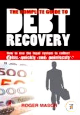 The Complete Guide to Debt Recovery 