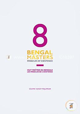 8 Bengal Masters: Miracles of Existence