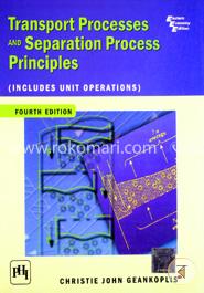 Transport Processes and Separation Process Principles (Includes Unit Operations)