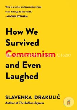 How We Survived Communism and Even Laughed