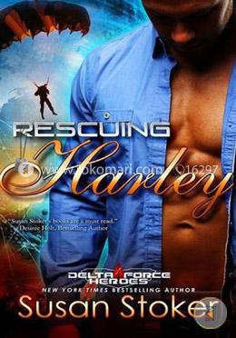 Rescuing Harley: Delta Force Heroes, Book 3
