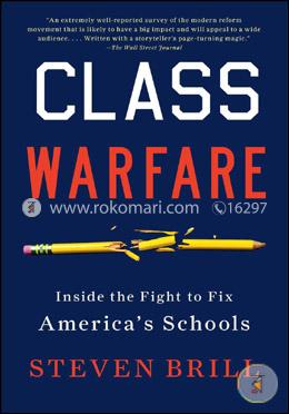 Class Warfare: Inside the Fight to Fix America’s Schools