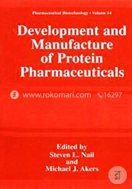 Development and Manufacture of Protein Pharmaceuticals
