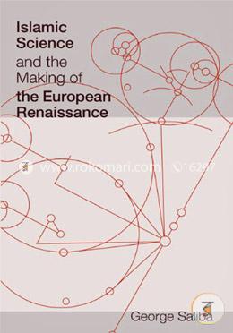 Islamic Science and the Making of the European Renaissance 