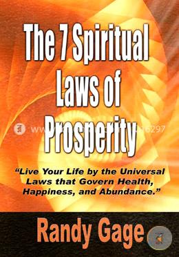 The 7 Spiritual Laws of Prosperity