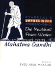 Pyarelal's unpublished correpondence The Noakhali Peace Mission  of mahatma Gandhi