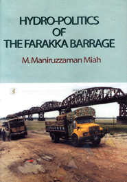 Hydro-Plitics of the Farakka Barrage