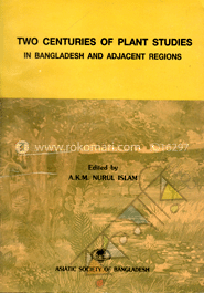 Two Cunturies of Plant Studies in Bangladesh and Adjacent Rigions (1991)