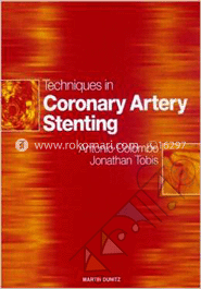 Techniques in Coronary Artery Stenting (with CD-ROM)