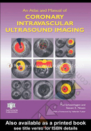 An Atlas and Manual of Coronary Intravascular Ultrasound Imagin