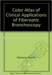 Color Atlas of Clinical Application of Fiberoptic Bronchoscopy 