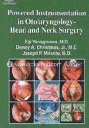 Powered Instrumentation In Otolaryngology: Head and Neck Surgery