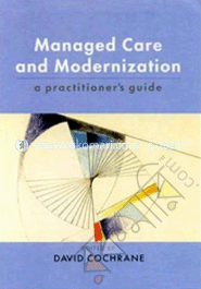 Managed Care and Modernization : A Practitioner's Guide 