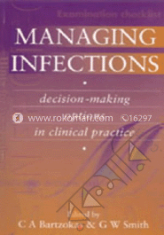 Managing Infections: Decision Making Options in Clinical Practice 