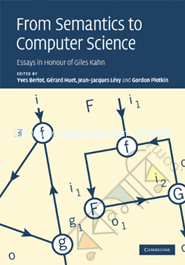 From Semantics to Computer Science: Essays in Honour of Gilles Kahn 