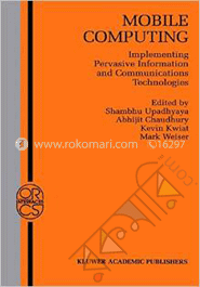 Mobile Computing : Impementing Pervasive  Information and Communications Technologies 