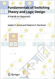 Fundamentals of Switching Theory and Logic Design: A Hands on Approach