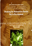 Bangladesh : Breaking the Malnutrition Barrier Key to Development