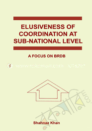 Elusiveness of Co-ordinations at Sub-Nation Level A Focus on BRDB