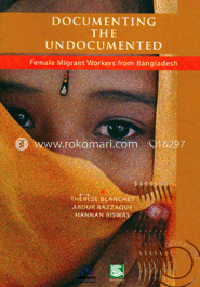 Documenting the Undocumented : Female Migrant works From Bangladesh