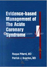 Evidence-Based Management Of The Acute Coronary Syndrome