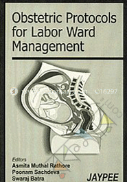 Obstetric Protocols for Labor Ward Management 