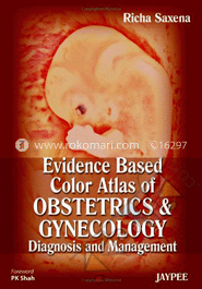 Evidence Based Color Atlas of Obstetrics and Gynecology: Diagnosis and Management