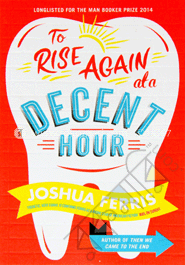 To Rise again at a Decent Hour