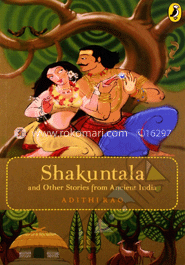 Shakuntala and Other Stories from Ancient India 