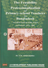 The Feasiblity of Professionalization of Primary-School Teachers in Bangladesh