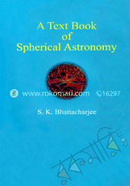 A Text Book of Spherical Astronomy