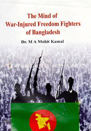 দ্য মাইন্ড অব ওয়ার-ইনজুরিড ফ্রিডম ফাইটার অব বাংলাদেশ